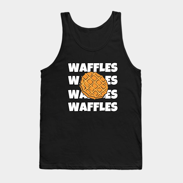Love Waffles Cute Funny Shirt Chocolate Sweet Dessert Laugh Joke Food Hungry Snack Gift Sarcastic Happy Fun Introvert Awkward Geek Hipster Silly Inspirational Motivational Birthday Present Tank Top by EpsilonEridani